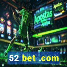 52 bet .com